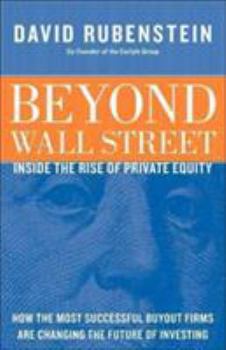 Hardcover Beyond Wall Street: Inside the Rise of Private Equity Book