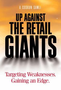 Hardcover Up Against the Retail Giants: Targeting Weaknesses - Gaining an Edge Book