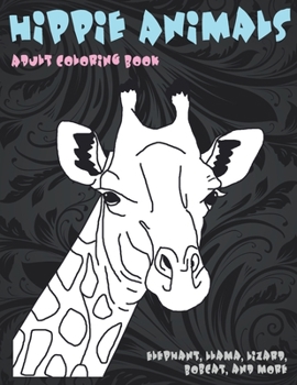 Paperback Hippie Animals - Adult Coloring Book - Elephant, Llama, Lizard, Bobcat, and more Book