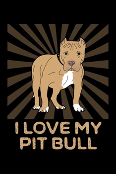 Paperback I Love My Pit Bull: Notebook With Blank Pages For Pitbull Lovers Book