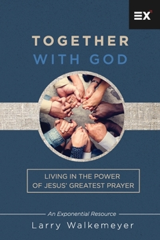 Paperback Together with God: Living in the Power of Jesus' Greatest Prayer Book