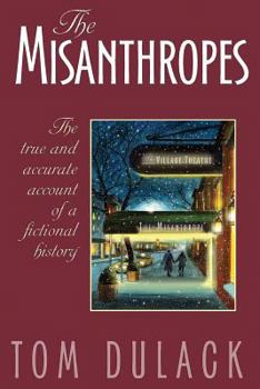 Paperback The Misanthropes: the true and accurate account of a fictional history Book