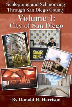 Paperback Schlepping and Schmoozing Through San Diego County: Volume 1: City of San Diego Book