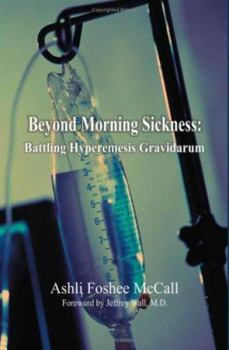 Paperback Beyond Morning Sickness: Battling Hyperemesis Gravidarum Book