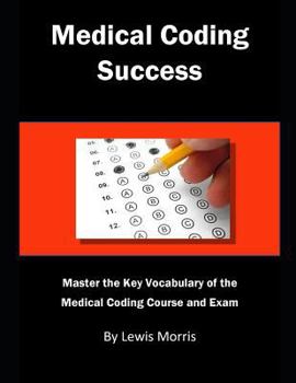 Paperback Medical Coding Success: Master the Key Vocabulary of the Medical Coding Course and Exams Book