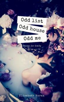Paperback Odd list Odd house Odd me: Poems for Emily Book