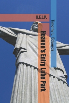 Paperback H.E.L.P.: Heaven's Entry Lube Park Book