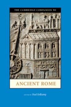 The Cambridge Companion to Ancient Rome - Book  of the Cambridge Companions to the Ancient World