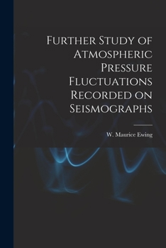 Paperback Further Study of Atmospheric Pressure Fluctuations Recorded on Seismographs Book