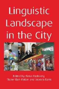 Paperback Linguistic Landscape in the City. Edited by Elana Shohamy, Eliezer Ben-Rafael and Monica Barni Book