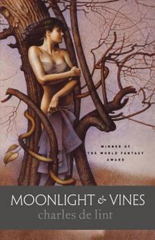 Moonlight & Vines - Book #6 of the Newford