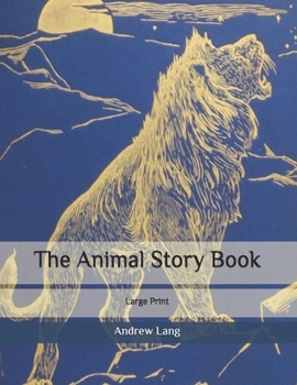 Paperback The Animal Story Book: Large Print Book