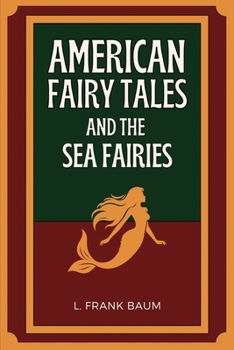 American Fairy Tales and The Sea Fairies: Easy to Read Layout