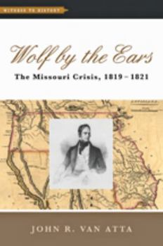 Paperback Wolf by the Ears: The Missouri Crisis, 1819-1821 Book