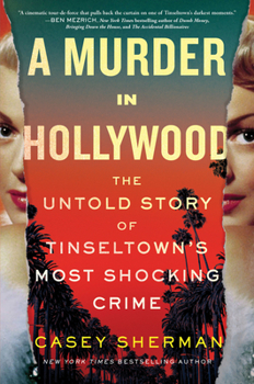 Hardcover A Murder in Hollywood: The Untold Story of Tinseltown's Most Shocking Crime Book