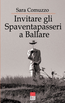 Paperback Invitare gli Spaventapasseri a Ballare: Poesie [Italian] Book