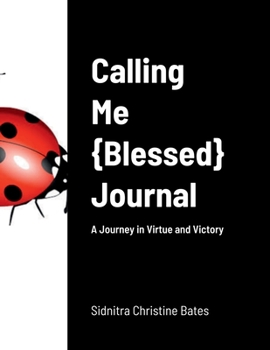 Paperback Calling Me: Blessed Journal: A Journey in Virtue and Victory Book