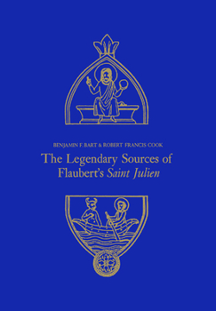 Paperback The Legendary Sources of Flaubert's Saint Julien Book