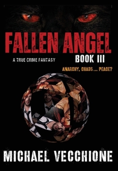 Hardcover Fallen Angel III: Anarchy, Chaos....Peace? Book