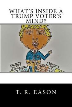 Paperback What's Inside A Trump Voter's Mind? Book