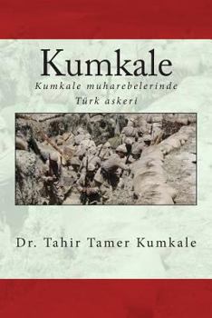 Paperback Kumkale: Kumkale Muharebeleri'nde Türk Askeri [Turkish] Book