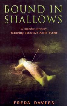 Hardcover Bound in Shallows: The Second Novel Featuring Di Keith Tyrell and His Team Book