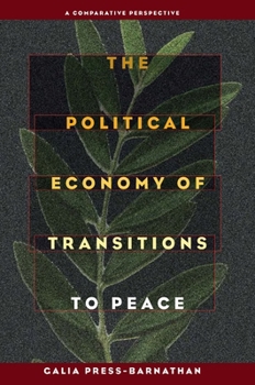 Paperback The Political Economy of Transitions to Peace: A Comparative Perspective Book