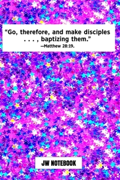 Go Therefore And Make Disciples Baptizing Them Matthew 28:19 JW Notebook: | JW 2020 Year Text Notebook / Journal for Jehovah's Witnesses. Add this ... Jehovahs Witnesses Gift! Bright Pink Glitter