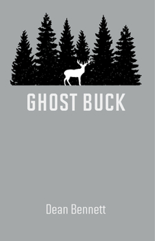 Paperback Ghost Buck: One Man's Family and Their Hunting Traditions Book