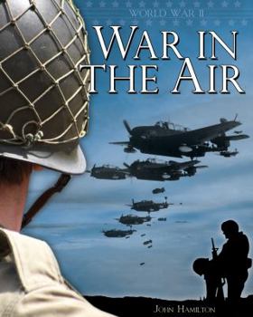 War in the Air: Fighting Planes and Pilots in Action - Book  of the World War II