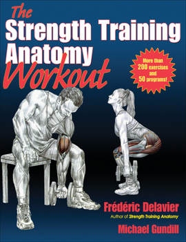 Paperback The Strength Training Anatomy Workout: Starting Strength with Bodyweight Training and Minimal Equipment Book
