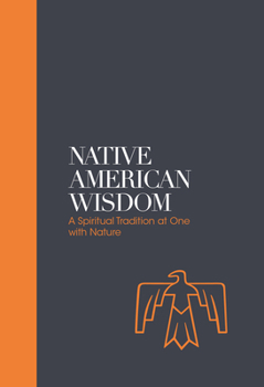 Hardcover Native American Wisdom: A Spiritual Tradition at One with Nature Book