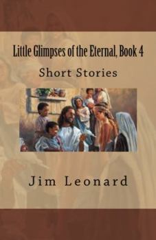 Paperback Little Glimpses of the Eternal: Book 4: Short Stories Book
