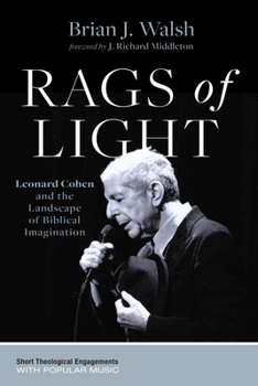 Paperback Rags of Light: Leonard Cohen and the Landscape of Biblical Imagination Book