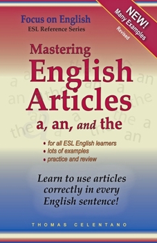 Paperback Mastering English Articles A, AN, and THE: Learn to Use English Articles Correctly in Every English Sentence! Book