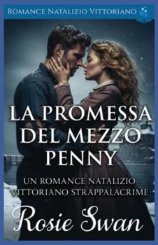 La Promessa Del Mezzo Penny: Romance Natalizio Vittoriano