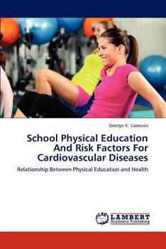 Paperback School Physical Education and Risk Factors for Cardiovascular Diseases Book