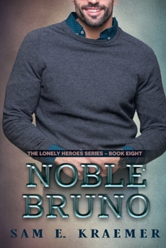 Noble Bruno: The Lonely Heroes Series - Book 8 - Book #9 of the Lonely Heroes