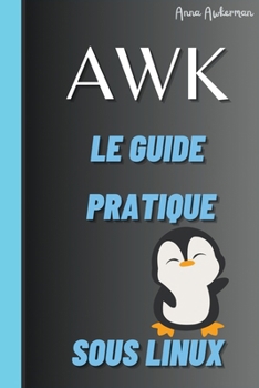 Paperback Awk Le Guide Pratique Sous Linux [French] Book