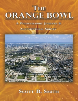 Paperback The Orange Bowl: A Photographic Journey & Architectural Survey Book