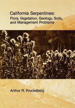 Paperback California Serpentines: Flora, Vegetation, Geology, Soils, and Management Problems Volume 78 Book