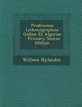 Paperback Prodromus Lichenographiae Galliae Et Algeriae [Latin] Book