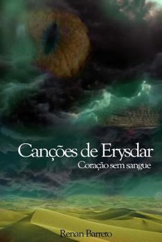 Paperback Cancoes de Erysdar: Coracao sem sangue [Portuguese] Book