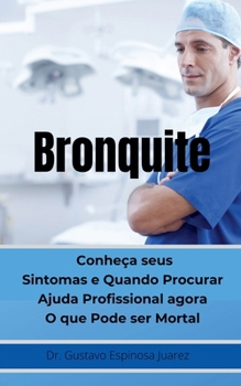 Paperback Bronquite Conheça seus Sintomas e Quando Procurar Ajuda Profissional agora O que Pode ser Mortal [Portuguese] Book