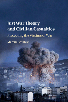 Paperback Just War Theory and Civilian Casualties Book