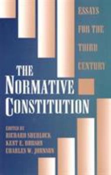 Paperback The Normative Constitution: Essays for the Third Century Book