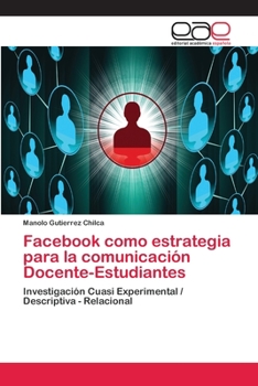 Paperback Facebook como estrategia para la comunicación Docente-Estudiantes [Spanish] Book