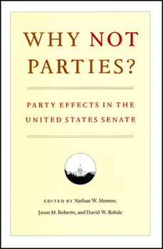Hardcover Why Not Parties?: Party Effects in the United States Senate Book