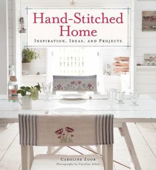 Paperback Hand-Stitched Home: Embroidered Inspirations, Ideas, and Projects Book