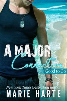 A Major Connection (Good to Go) - Book #4 of the Good to Go